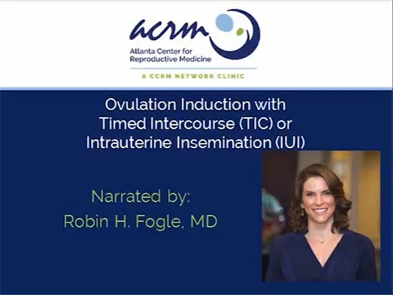 Ovulation Induction with Timed Intercourse (TIC) or Intrauterine Insemination (IUI) Thumbnail